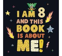 I Am 8 and This Book is About Me!: Prompted Keepsake Journal for Eight Year Old Boys or Girls, Superhero Theme Cover