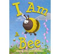 I Am a Bee: A Book About Bees for Kids (I Am Learning: Educational Series for Kids)