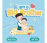 I Am a Big Brother: An Interactive Picture Book for Toddlers Ages 2-5 Becoming Big Brothers, Getting a New Baby Sibling, Perfect Baby Shower Gift for Growing Families