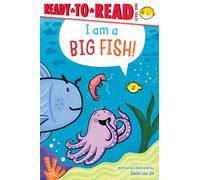 I Am a Big Fish!: Ready-To-Read Level 1