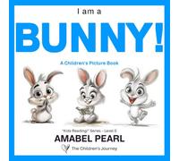 I am a Bunny! A Children's Picture Book (Kids Reading!)