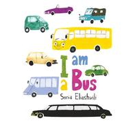 I Am A Bus: A Fun Vehicle Picture Book for Kids Ages 3-6