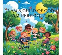 I Am A Child Of God, I Am Perfectly Me