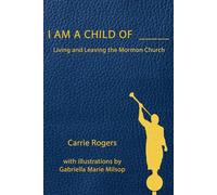 I Am a Child of _____: Living and Leaving the Mormon Church