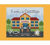I Am a Christian (I Am...The Christian Children's Book Series)
