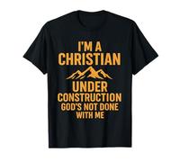 I Am A Christian Under Construction God'S Not Done Camiseta