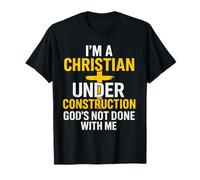 I Am A Christian Under Construction God'S Not Done Camiseta