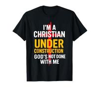 I Am A Christian Under Construction God'S Not Done Camiseta