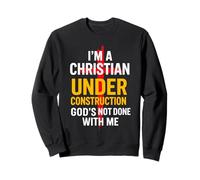 I Am A Christian Under Construction God'S Not Done Sudadera