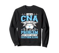 I Am A CNA I Can't Promise To Fix All Your Problem Sudadera