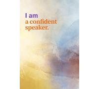 I Am a Confident Speaker - Public Speaking Manifestation Journal: Daily Affirmations & Stage Confidence Notebook | Overcome Fear & Own the Spotlight | Manifestation On The Cover | 120 Gray Lined Pages