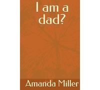 I am a dad?