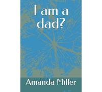 I am a dad?