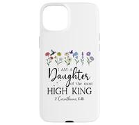 I Am a Daughter of The High King God Bible 2 Corinthian 6:18 Carcasa para iPhone 15 Plus