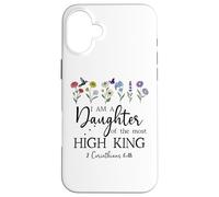 I Am a Daughter of The High King God Bible 2 Corinthian 6:18 Carcasa para iPhone 16 Plus