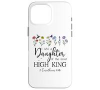 I Am a Daughter of The High King God Bible 2 Corinthian 6:18 Carcasa para iPhone 16 Pro MAX