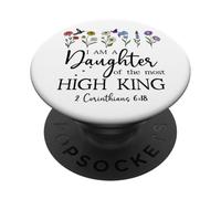 I Am a Daughter of The High King God Bible 2 Corinthian 6:18 PopSockets PopGrip Adhesivo
