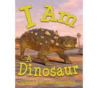 I Am A Dinosaur: A Dinosaur Book for Kids (I Am Learning: Educational Series for Kids)