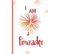 I AM a Firecracker: An Empowerment and Self-Expression Journal for Bold, Creative Spirits