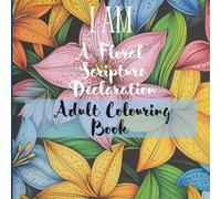 " I AM" - A Floral Scripture Declaration: An Adult Colouring Book