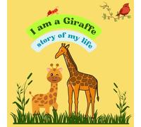 I am a Giraffe: read and write about Giraffe's life :2 in 1 place book and workbook