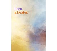 I Am A Healer - Spiritual Journal For Manifestation | Inner Lightworkers & Energy Practitioners: Affirmation For Getting There | Practice Alignment & ... On The Cover | 120 Gray Lined Pages
