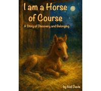 I am a Horse of Course: A Story of Discovery and Belonging (Stable Stories)