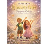 I Am A Little Chosen One: Affirmations and Activities book for kind and confident kids (I Am A Little Chosen One Series)