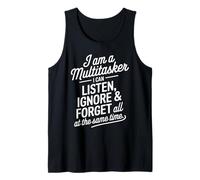 I Am A Multitasker I Can Listen Ignore and Forget Frase Camiseta sin Mangas