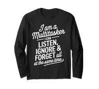 I Am A Multitasker I Can Listen Ignore and Forget Frase Manga Larga