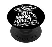 I Am A Multitasker I Can Listen Ignore and Forget Frase PopSockets PopGrip Adhesivo