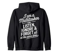 I Am A Multitasker I Can Listen Ignore and Forget Frase Sudadera con Capucha