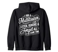 I Am A Multitasker I Can Listen Ignore and Forget Humor Sudadera con Capucha