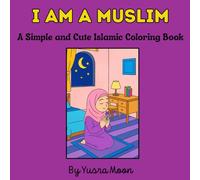 I am a Muslim: A Simple and Cute Islamic Coloring Book