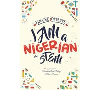 I Am A Nigerian In STEM