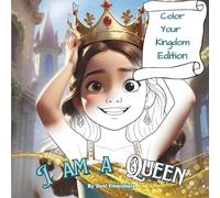 I am a Queen Coloring Book: Color Your Kingdom Edition (I am Noble Series)