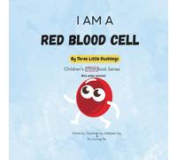 I am a red blood cell: Children's STEM Book Series (Future Minds: A Children’s STEM Series for the AI Age)