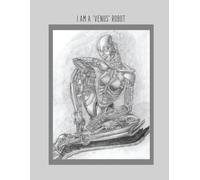 I am a robot Venus: Positive Affirmation, Motivational Notebook For Ambitious Girls and Women