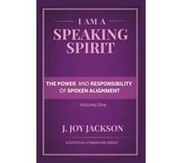 I AM A SPEAKING SPIRIT: The Power and Responsibility of Spoken Alignment