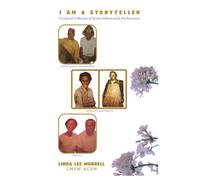 I AM A STORYTELLER: A Cultural Collection of Stories Influenced by My Ancestors