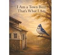 I Am a Town Bird, That's What I Am... (Song birds & friends)