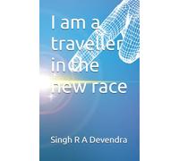 I am a traveller in the new race