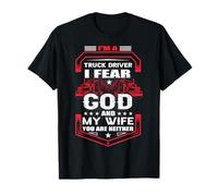 I Am A Truck Driver God and My Wife Funny Trucker Camiseta