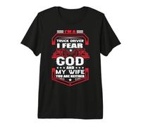 I Am A Truck Driver God and My Wife Funny Trucker Camiseta Premium