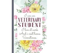 I am a Veterinary Student I Live At Work - Veterinary Students Notebook Journal: Funny Veterinary Student Gifts for Women Great Ideas for Veterinary ... Gifts for Women Men Dad Mom Veterinary school