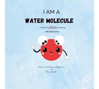 I am a water molecule: Children’s STEM Book Series