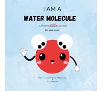 I am a water molecule: Children’s STEM Book Series (Future Minds: A Children’s STEM Series for the AI Age)