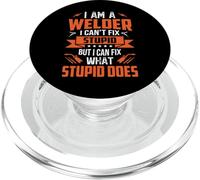 I Am A Welder I Can't Fix Stupid But I Can Fix What Stupid PopSockets PopGrip para MagSafe