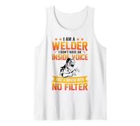 I Am A Welder I Don't Have An Inside Voice Just A Mouth with Camiseta sin Mangas