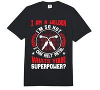 I Am A Welder Im So Hot I Can Melt Metal Whats Your Super Comfort Colors Adult Heavyweight T-Shirt
